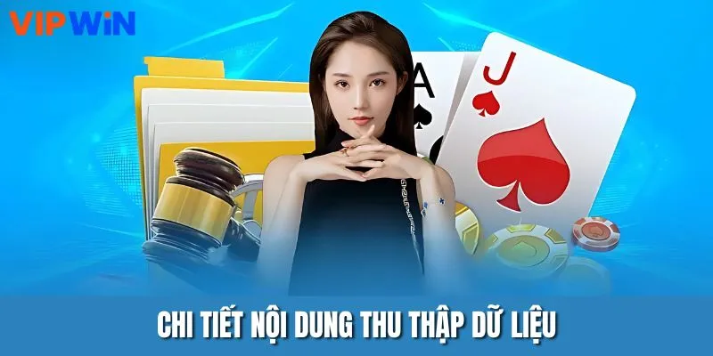 Chi tiết nội dung thu thập dữ liệu tại chính sách bảo mật